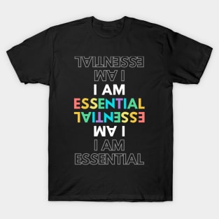 I AM ESSENTIAL T-Shirt